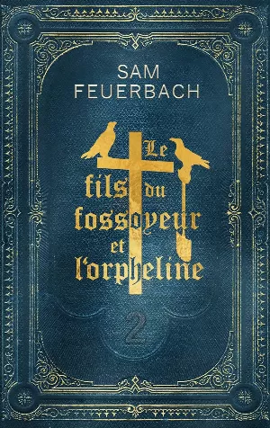 Sam Feuerbach - Le Fils du fossoyeur et l'orpheline, Tome 2